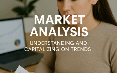 Market Analysis: Understanding and Capitalizing on Trends