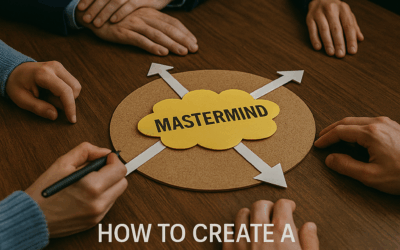 How to Create a Mastermind Group to Accelerate Your Growth
